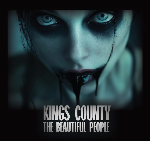 Kings County - "The Beautiful People"